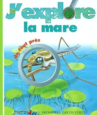 J'explore la mare de tout près