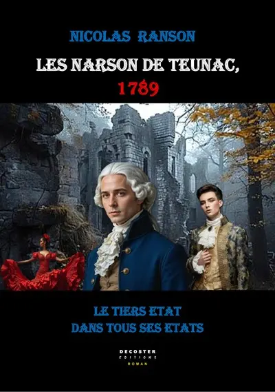Les Narson de Teunac. Vol. 1. 1789 : le tiers état dans tous ses états