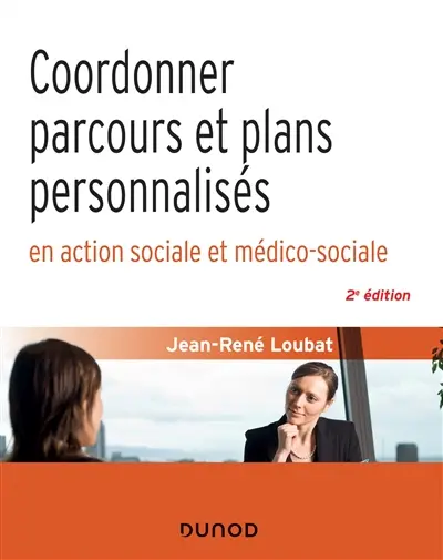 Coordonner parcours et plans personnalisés en action sociale et médico-sociale