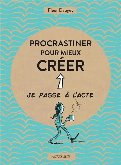 Procrastiner pour mieux créer