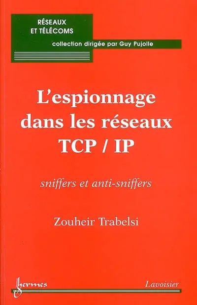 L'espionnage dans les réseaux TCP/IP : sniffers et anti-sniffers