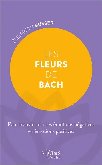 Les fleurs de Bach : pour transformer les émotions négatives en émotions positives