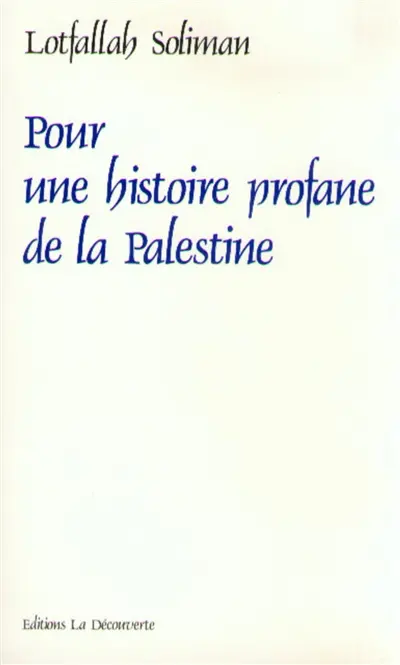 Pour une histoire profane de la Palestine