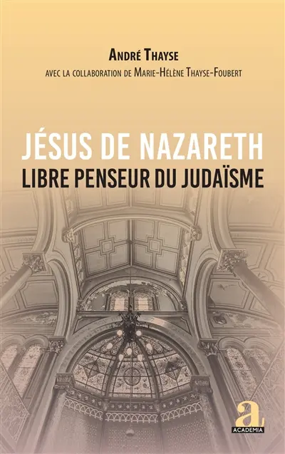Jésus de Nazareth : libre penseur du judaïsme