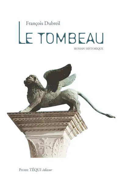 Le tombeau : roman historique