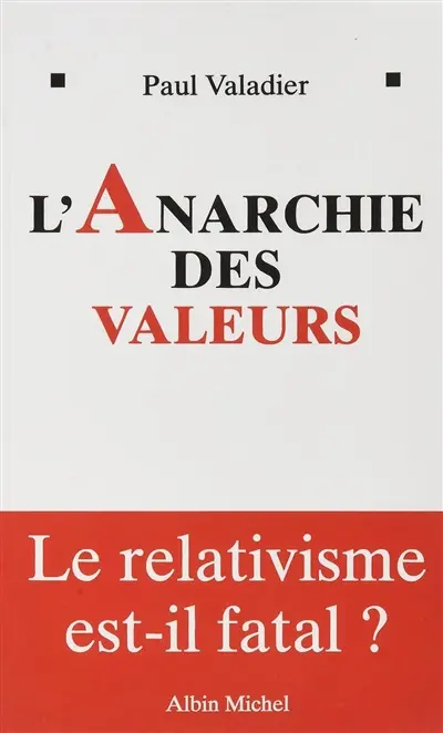 L'anarchie des valeurs : le relativisme est-il fatal ?
