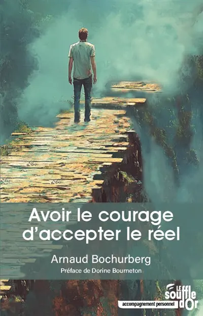 Avoir le courage d'accepter le réel