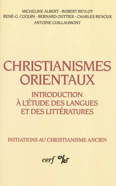 Christianismes orientaux : introduction à l'étude des langues et des littératures