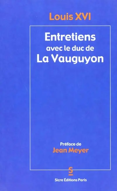 Réflexions sur mes entretiens avec M. le duc de La Vauguyon