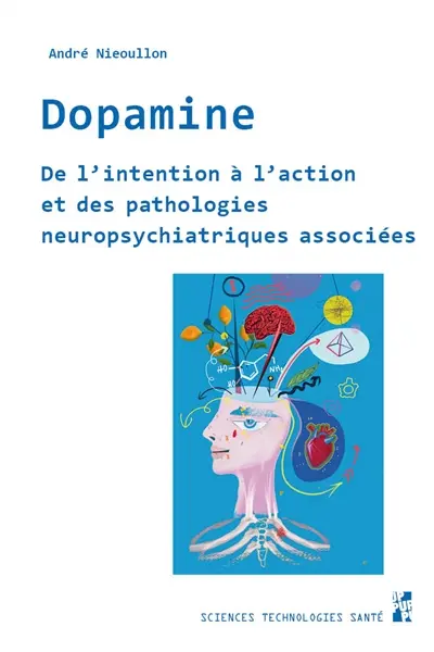 Dopamine : de l'intention à l'action et des pathologies neuropsychiatriques associées
