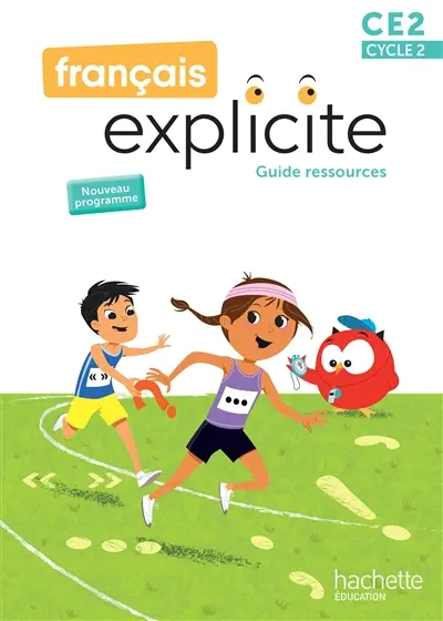 Français explicite CE2, cycle 2 : guide ressources : nouveau programme