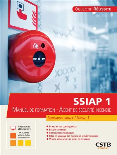 SSIAP 1 : manuel de formation : agent de sécurité incendie
