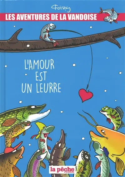 Les aventures de la vandoise. Vol. 4. L'amour est un leurre