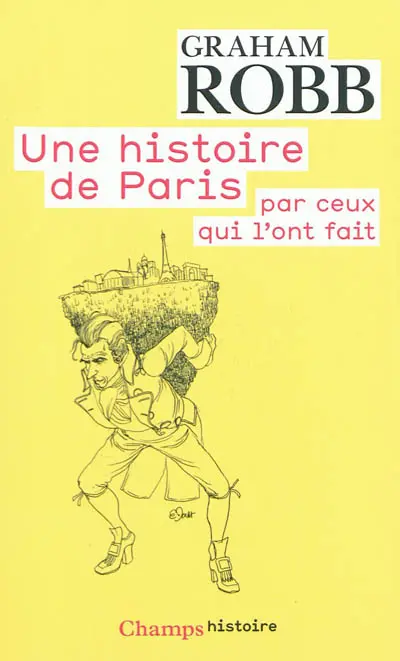 Une histoire de Paris par ceux qui l'ont fait