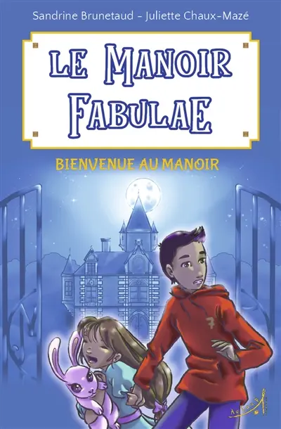 Le manoir Fabulae. Bienvenue au manoir