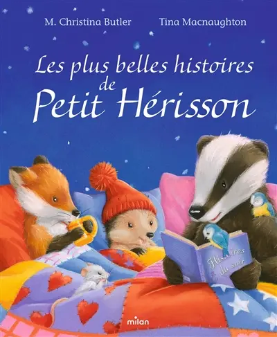 Les plus belles histoires de Petit Hérisson