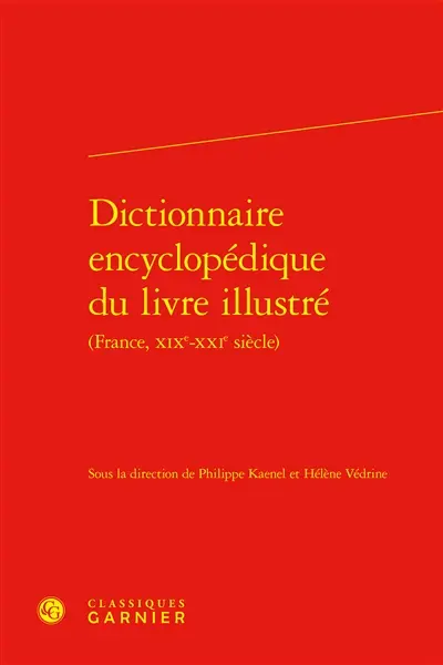 Dictionnaire encyclopédique du livre illustré (France, XIXe-XXIe siècle)