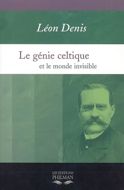 Le génie celtique et le monde invisible