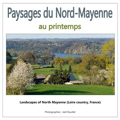 Paysages du Nord-Mayenne au printemps : Landscapes of North Mayenne in spring (Loire country, France)