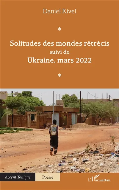 Solitudes des mondes rétrécis. Ukraine, mars 2022