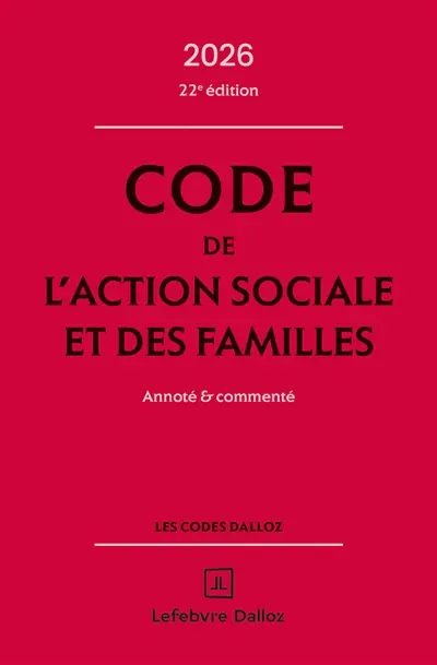 Code de l'action sociale et des familles 2026 : annoté & commenté