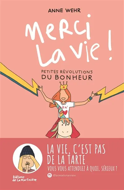 Merci la vie ! : petites révolutions du bonheur