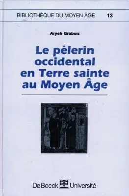 Le pèlerin occidental en Terre sainte au Moyen Age
