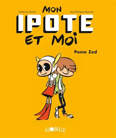 Mon ipote et moi. Vol. 1. Pome Zed
