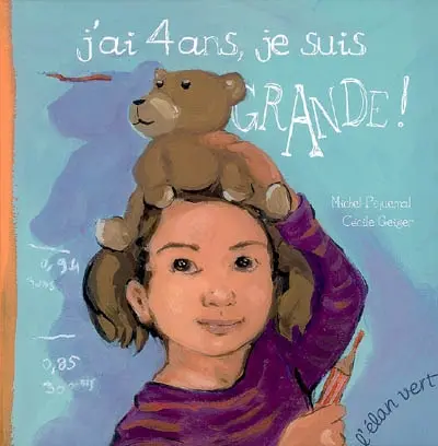 J'ai 4 ans, je suis grande
