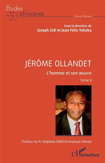 Jérôme Ollandet : l'homme et son oeuvre. Vol. 2