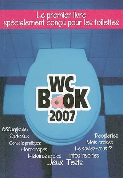 WC book 2007 : le premier livre spécialement conçu pour les toilettes