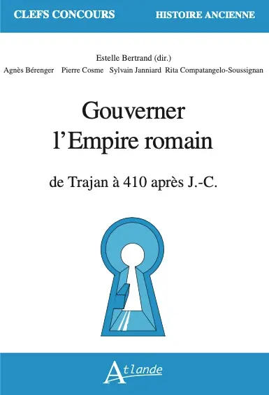 Gouverner l'Empire romain : de Trajan à 410 après J.-C.