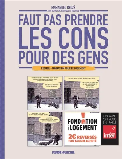 Faut pas prendre les cons pour des gens. Fondation pour le logement