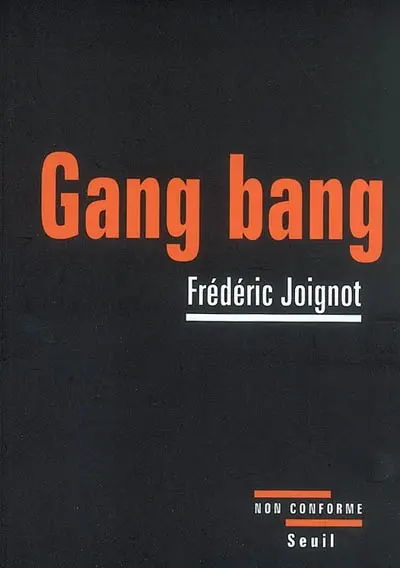 Gang bang : enquête sur la pornographie de la démolition