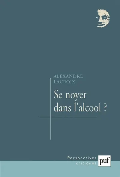 Se noyer dans l'alcool ?