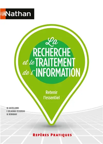 La recherche et le traitement de l'information : retenir l'essentiel