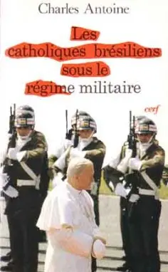 Les Catholiques brésiliens sous le régime militaire