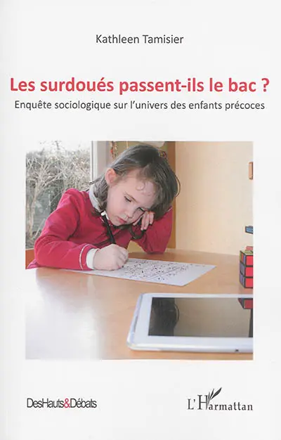Les surdoués passent-ils le bac ? : enquête sociologique sur l'univers des enfants précoces