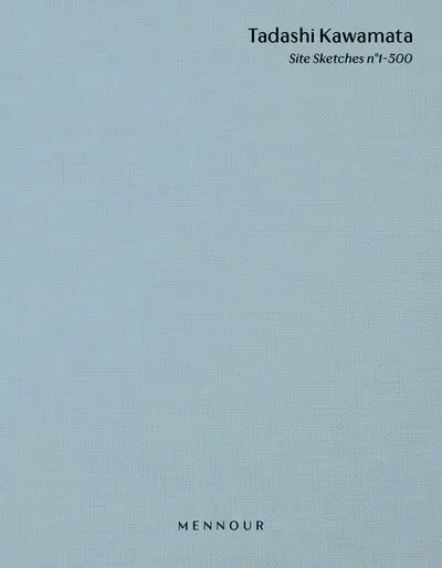 Tadashi Kawamata : Site Sketches. Vol. 1. N°1-500