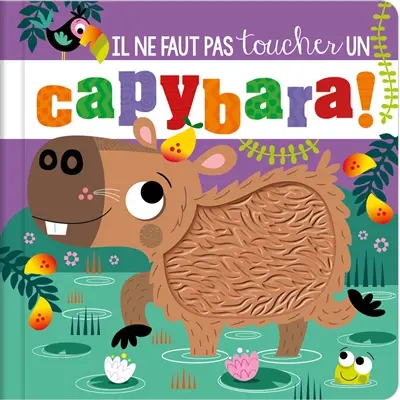 Il ne faut pas toucher un capybara !