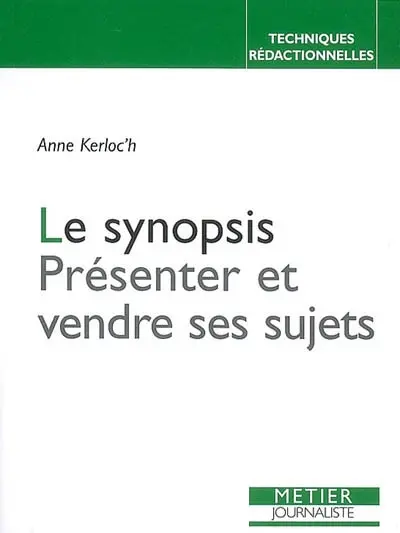 Le synopsis : présenter et vendre ses sujets