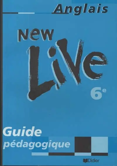 New live, anglais, 6e : guide pédagogique