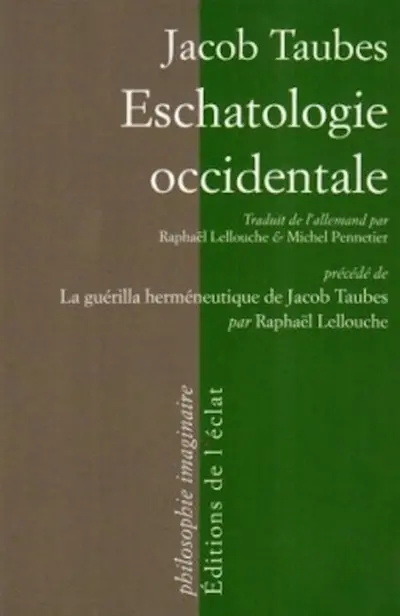 Eschatologie occidentale. La flèche des amis : la guérilla herméneutique de Jacob Taubes