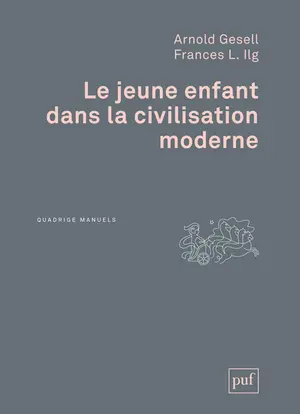 Le jeune enfant dans la civilisation moderne : l'orientation du développement de l'enfant à l'école des tout-petits et à la maison