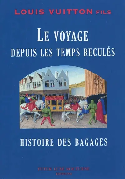 Le voyage depuis les temps reculés : histoire des bagages