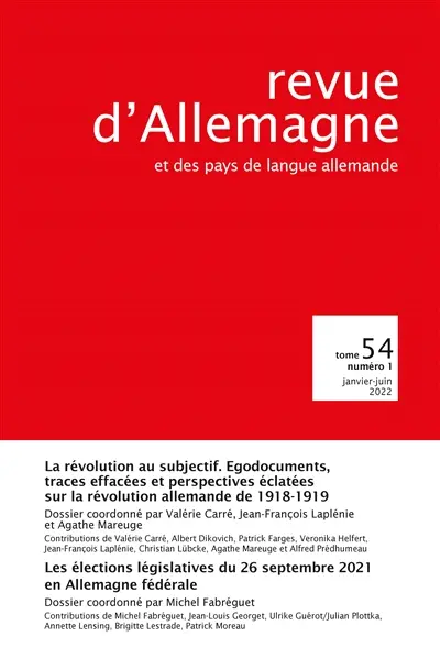 Revue d'Allemagne et des pays de langue allemande, n° 54 (1). La révolution au subjectif : égodocuments, traces effacées et perspectives éclatées sur la révolution allemande de 1918-1919