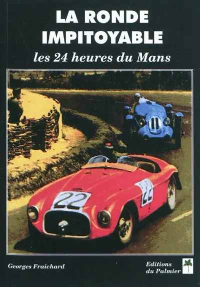 La ronde impitoyable : les 24 heures du Mans