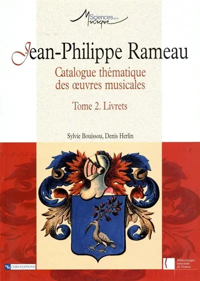 Jean-Philippe Rameau : catalogue thématique des oeuvres musicales. Vol. 2. Livrets