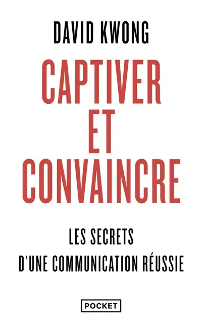 Captiver et convaincre : 7 principes qui changent tout
