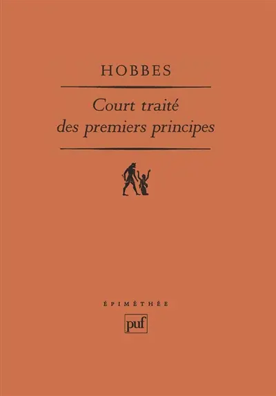 Court traité des premiers principes : le Short tract on first principles de 1630-1631, la naissance de Thomas Hobbes à la pensée moderne